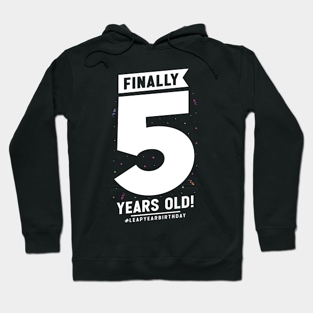 Leap Year Feb 29th Birthday February Finally 5 Years Old Hoodie by Msafi